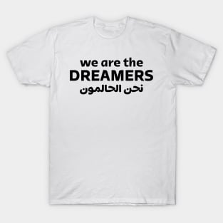 We Are The Dreamers T-Shirt